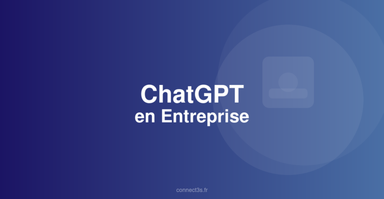 Illustration ChatGPT en entreprise - Connect 3S
